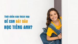 Độ tuổi nào thích hợp để học tiếng Anh
